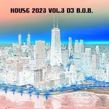 HOUSE 2023 VOL.3 DJ B.O.B.