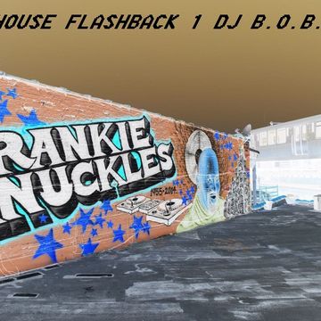 HOUSE FLASHBACK 1 DJ B.O.B.