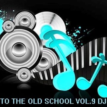 BACK TO THE OLD SCHOOL VOL.9 DJ B.O.B.