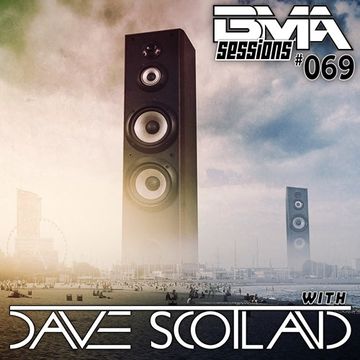 BMA Sessions ft. Dave Scotland #069