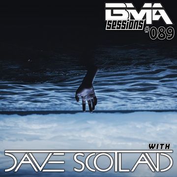 BMA Sessions ft. Dave Scotland #089