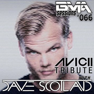 BMA Sessions ft. Dave Scotland #066  - Avicii Tribute