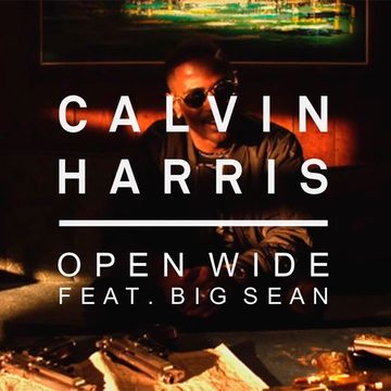 Open Wide (Calvin Harris feat Big Sean) (DJ Tommis Mashup)