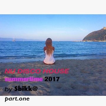 NU DISCO@HOUSE Part.ONE summertime 2017 by Sbikka