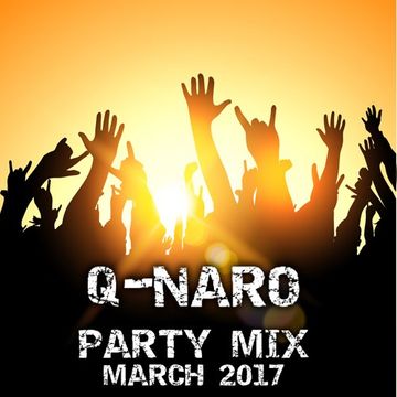 Q-Naro - Party Mix (March 2017)