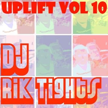 DJ RIK TIGHTS UPLIFT VOL10