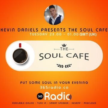 365 Radio Co UK Soul Cafe Music Show Tuesday 11pm 1am GMT London R&B POP Mix