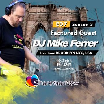 ShareYaarNow E07 S3 | DJ Mike Ferrer 