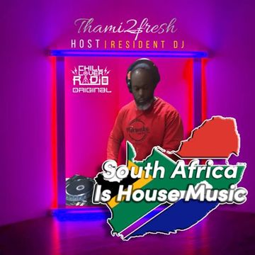 South Africa Is House Music E06 S1 | DJ Thami2fresh