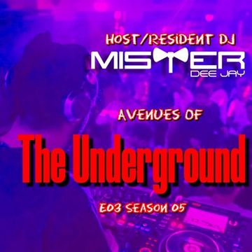 Avenues Of The Underground E03 S5 | Mister Deejay