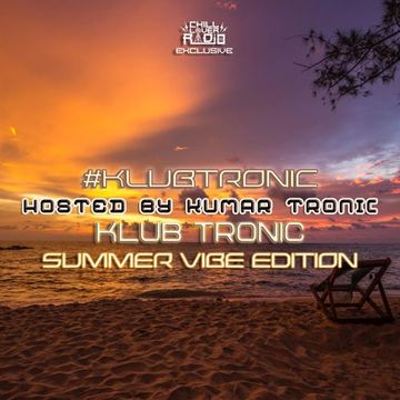 Klub Tronic   Summer Vibe Edition E07 S1 | Kumar Tronic