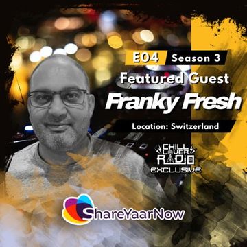 ShareYaarNow E04 S3 | Franky Fresh