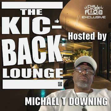 THE KIC BACK LOUNGE E02 S1 | MICHAEL T DOWNING