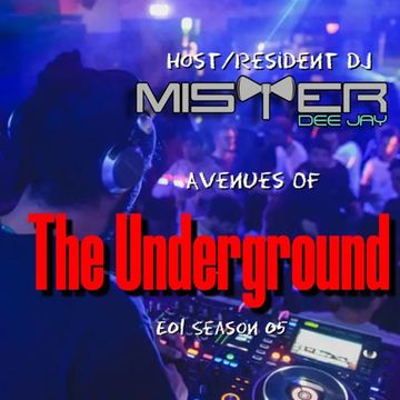 Avenues Of The Underground E01 S5 | Mister Deejay