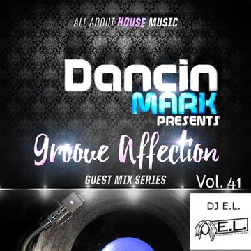 Groove Affection Guest Mix Series Vol. 41 | E.L.