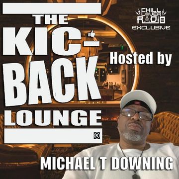 THE KIC BACK LOUNGE E01 S1 | MICHAEL T DOWNING