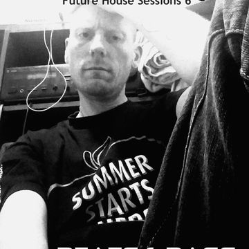 Future House Sessions 6