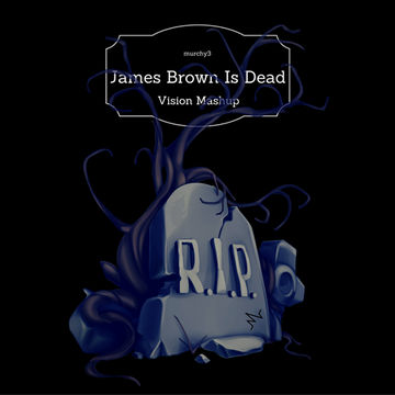 James Brown Is Dead