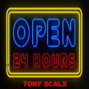 24 HOURS   TONY SCALX PODCAST