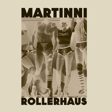 MARTINNI   ROLLERHAUS