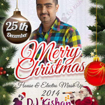 Christmas Special House & Electro MashUp 2014 by Dj Kishan