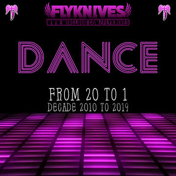 DANCE - a decade chart from 2010to2019 (20 to 1)