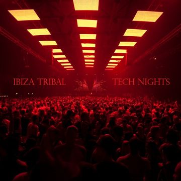 Ibiza Tribal Tech Nights Vol. 1