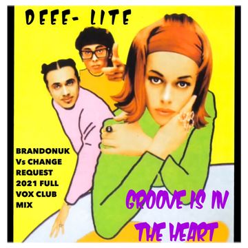 Deee Lite Groove Is In The Heart (BrandonUK Vs Change Request Club Mix) by  BrandonUK - House Mixes