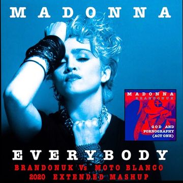 Madonna   Everybody (BrandonUK Vs Moto Blanco 2020 Extended Mix)