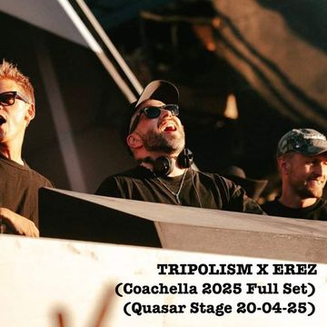 Tripolism B2B Erez (Live From Coachella 2025) (Quasar Stage) Mastered