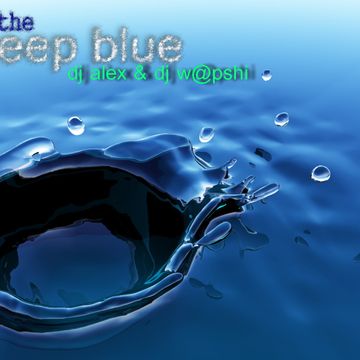 Into The Deep Blue [DJ Alex & DJ W@pshi]