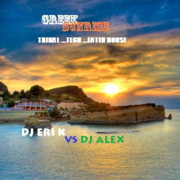 Dj Eri K & Dj Alex [Greek Sunrise]