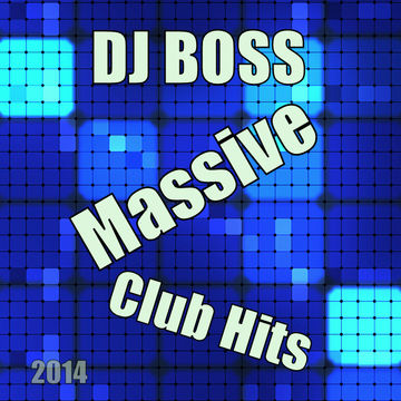 DJ BOSS Massive Club Hits (25 01 2014)