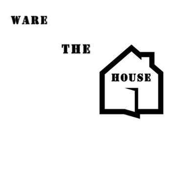 Ware The House Episode #009