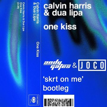 Calvin Harris & Dua Lipa - One Kiss (Andy Gates & JOCO 'Skrt On Me' Bootleg)