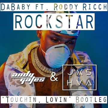 DaBaby ft. Roddy Ricch - ROCKSTAR x Touchin, Lovin (Andy Gates & JXSHVA Bootleg) [Dirty]