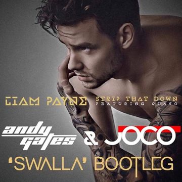 Liam Payne ft. Quavo - Strip That Down (Andy Gates & JOCO 'Swalla' Bootleg)