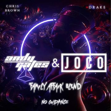 Chris Brown ft. Drake - No Guidance  (Short Edit) (Andy Gates & JOCO 'Family Affair' Blend) (Dirty)