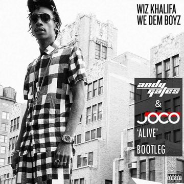 Wiz Khalifa - We Dem Boyz (Andy Gates & JOCO 'Alive' Bootleg)