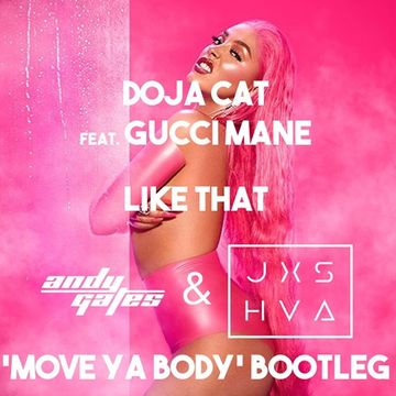 Doja Cat ft. Gucci Mane - Like That (Andy Gates & JXSHVA 'Move Ya Body' Bootleg) (Dirty)