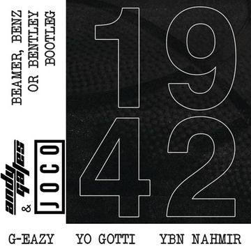 G Eazy ft. Yo Gotti & YBN Nahmir - 1942 (Andy Gates & JOCO 'Beamer, Benz, or Bentley' Bootleg Dirty)