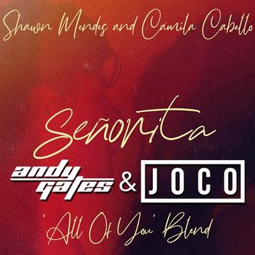 Shaun Mendes & Camila Cabello - Senorita (Andy Gates & JOCO 'All Of You' Blend)