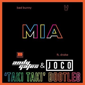 Bad Bunny ft. Drake - MIA (Andy Gates & JOCO 'Taki Taki' Bootleg)