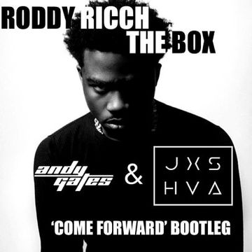 Roddy Ricch - The Box (Andy Gates & JXSHVA 'Come Forward' Bootleg) (Dirty)