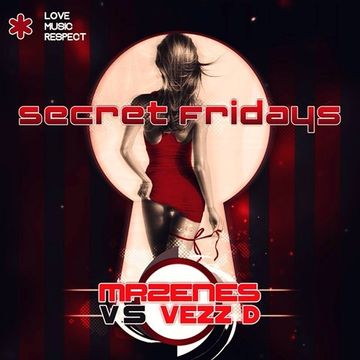 MRZENES vs VEZZ D   Secret Fridays (Club Mix)  