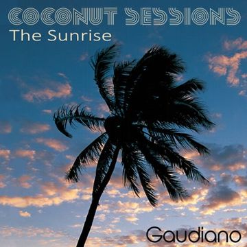 The Sunrise (Coconut Sessions 2013 Pt. 2)