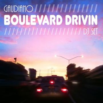 Gaudiano - Boulevard Drivin' (DJ Set 2011)