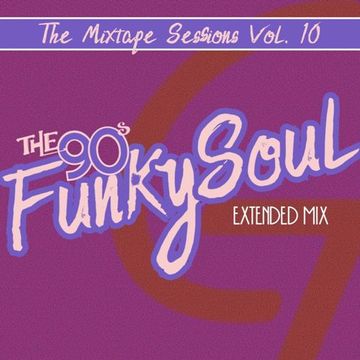 90s Funky Soul (The Mixtape Sessions Vol. 10) (2020)