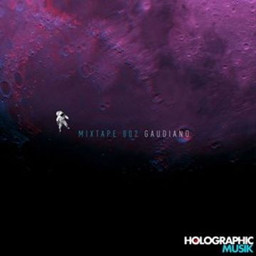 Holographic Musik Mixtape 02 Feat. Gaudiano