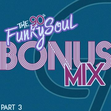 90's Funky Soul Bonus Mix (2020)